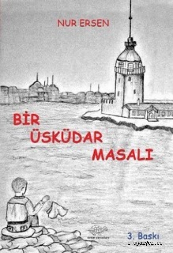 BİR ÜSKÜDAR MASALI VE NUR ERSEN / SEVİNÇ ATAN
